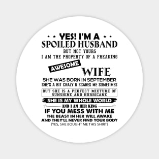 Yes I Am Spoiled Husband But Not Yours I Am The Property Of A Wife She Was Born In September Magnet